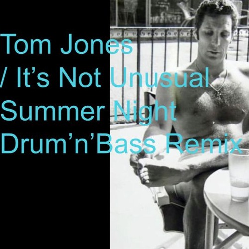 Tom Jones - It's Not Unusual (Summer Night DnB Remix) | Drum and Bass 175bpm