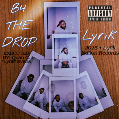 2. Lyrik- AGAINST ALL ODDS(Produced By: ProdByEsco)(B4 THE DROP- EP)