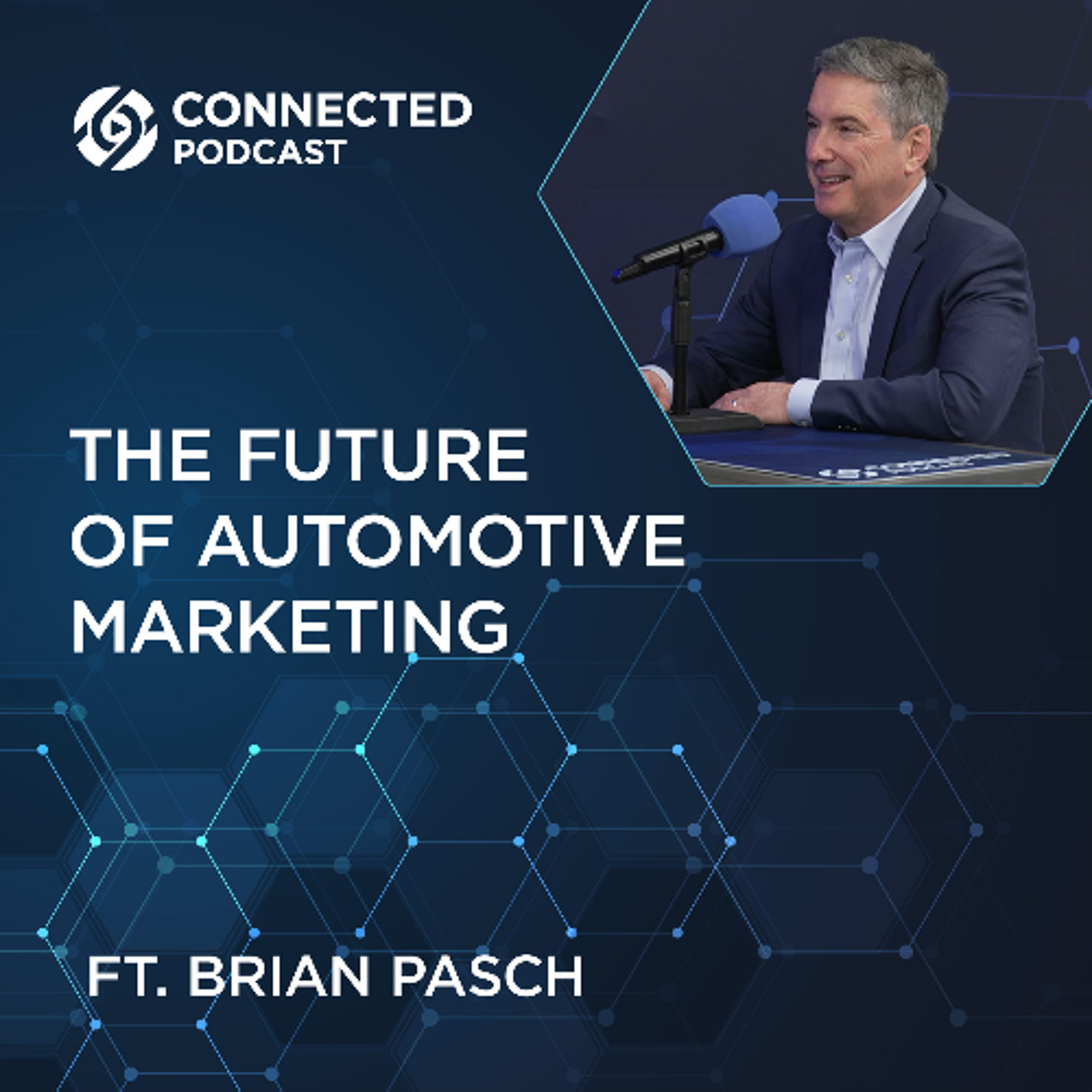 Connected Podcast Episode 193: The Future of Automotive Marketing with Brian Pasch episode artwork