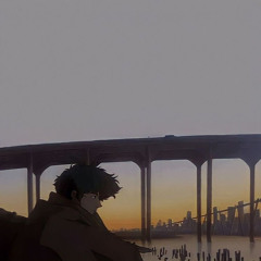 Cowboy Bebop “do not fear death” X Aether - Adturnup