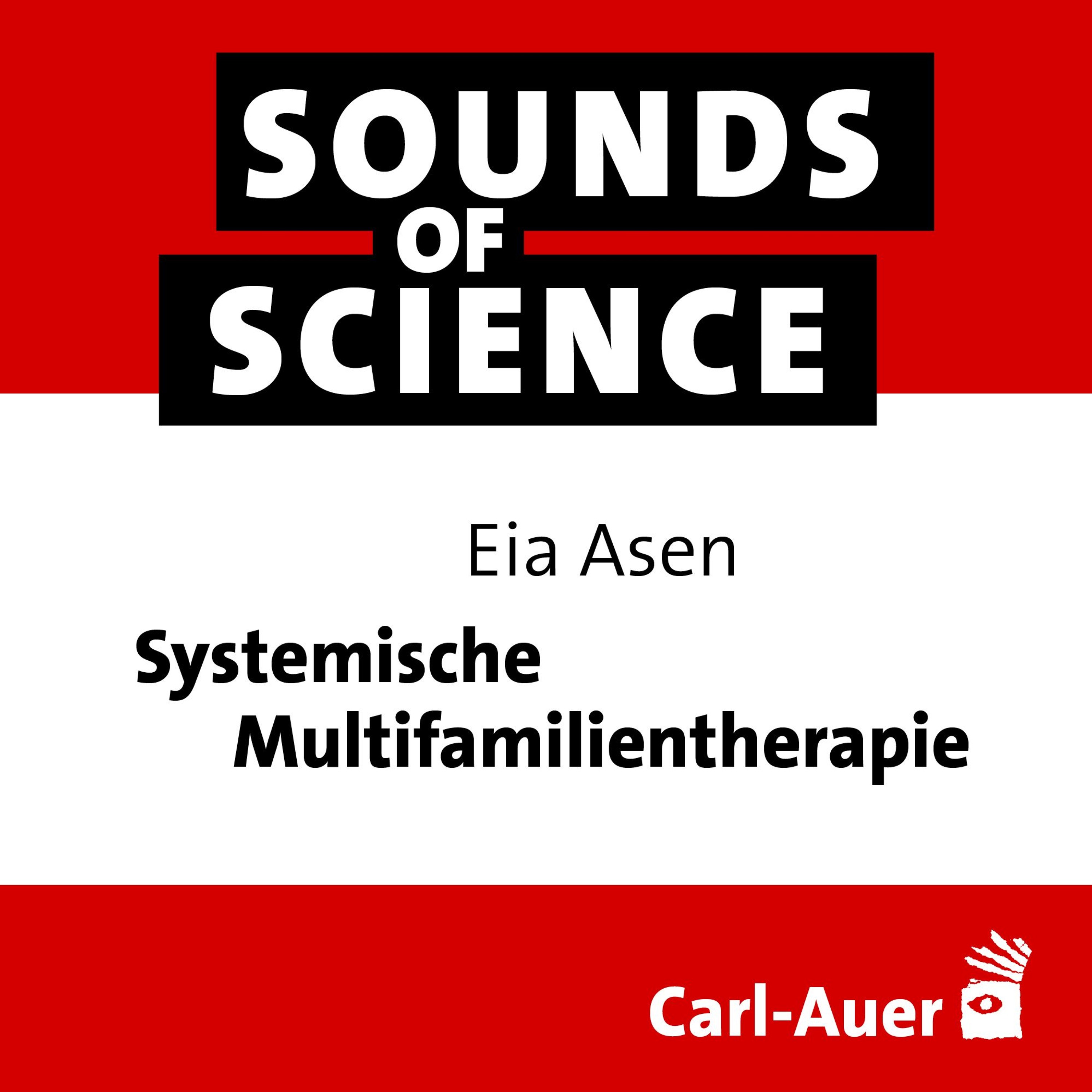 Sounds of Science | Eia Asen – Systemische Multifamilientherapie