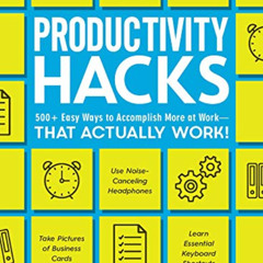 VIEW KINDLE 📖 Productivity Hacks: 500+ Easy Ways to Accomplish More at Work--That Ac