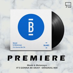 PREMIERE: Modd & Metanoya - It's Gonna Be Okay (Original Mix) [BALANCE MUSIC]