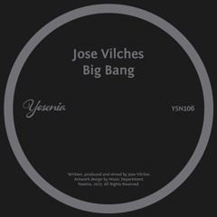 PREMIERE: Jose Vilches - Big Bang [Yesenia]