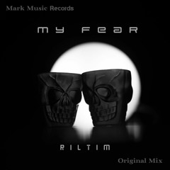 RILTIM - My Fear (Original Mix)
