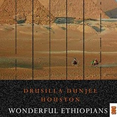 VIEW EPUB KINDLE PDF EBOOK Wonderful Ethiopians of the Ancient Cushite Empire by  Dru