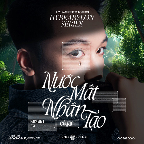 HYBRABYLON: Nước Mắt Nhân Tạo Mixset - DJ EDGAR