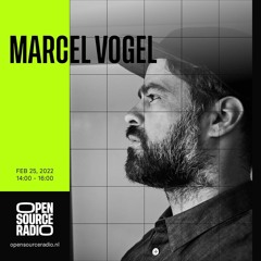 Marcel Vogel @ Open Source Radio (Feb 25th 2022)