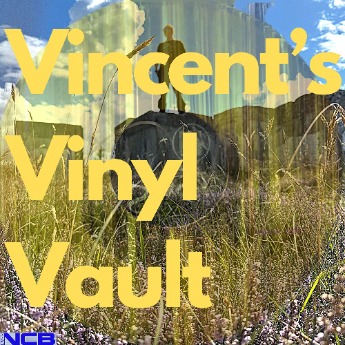 Vincent's Vinyl Vault - NCB Radio, 16.7.25