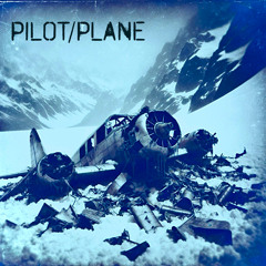Pilot/Plane (w/ Hollywood Worm & Zpeters)