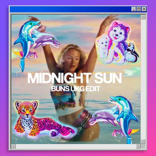 BUNS - MIDNIGHT SUN (UKG EDIT) - reupload