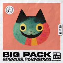 Big Pack presents Grooves Radioshow 227