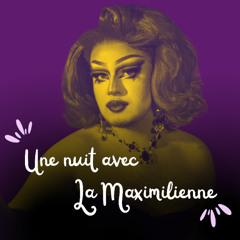 Une nuit avec La Maximilienne