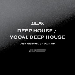 Deep House 2024 / Vocal Deep House 2024 Mix (DJ Set Live) - Dusk Radio Vol. 9 🌚 💿