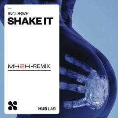 INNDRIVE – Shake It (MK2K Remix)Radio Edit