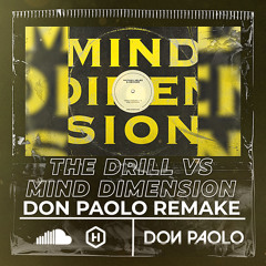 The Drill x Mind Dimension - Dom Dolla EDIT (Don Paolo Remake)