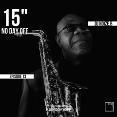 NO DAY OFF Episode 13 (by  Dj Noize B)