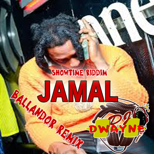Jamal - Ballandor (DJ Dwayne H Remix, Showtime Riddim0