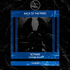 Schiere - Back To The Hard (CENSURE Remix) Cut.