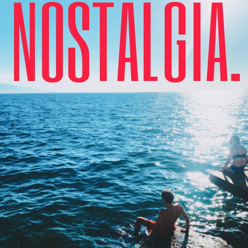 NOSTALGIA.