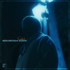 Kourosh Kian - Forodgah