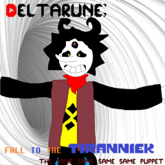 FALL TO THE TIRANNIEK [Deltarune: The Same Same Same Same Puppet]