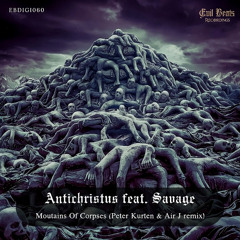 ANTICHRISTUS feat. SAVAGE - Mountains Of Corpses (AIR J & PETER KURTEN Remix)