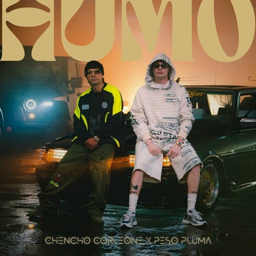 Chencho Corleone & Peso Pluma — HUMO