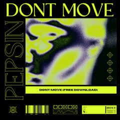 DONT MOVE (FREE DOWNLOAD)