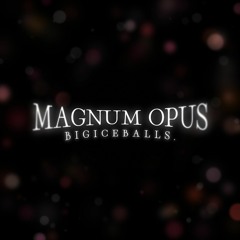 BIGICEBALLS. – MAGNUM OPUS (Producer Royale: Round 2)