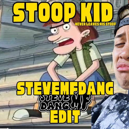THE LEGEND OF STOOP KID (STEVEMFDANG EDIT)