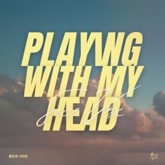 Sico Vox - Playing With My Head