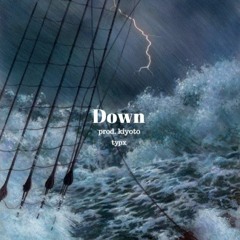 Down prod. Kiyoto