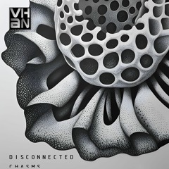 Vhan - Disconnected Chasms (streaming)