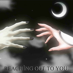 Reaching out to you (prod. Shinju)