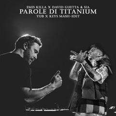 Emis Killa VS David Guetta & Sia - Parole Di Titanium (YuB & Keys Mash-Edit) Copyright Version
