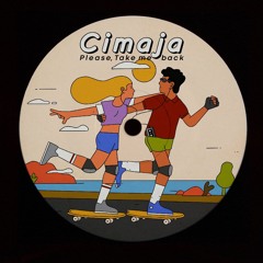 CIMAJA - Please, Take Me Back