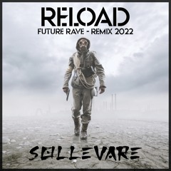 RELOAD 2022 - (SOLLEVARE REMIX) - OUT NOW!