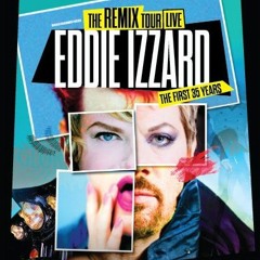 Adler Talks With Eddie Izzard The Remix 1st 35 Years Comedy Tour