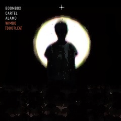 Boombox Cartel- Alamo [WIMBO BOOTLEG]