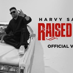 Raised You | Harvy Sandhu | Deep Jandu | New Punjabi Song 2025