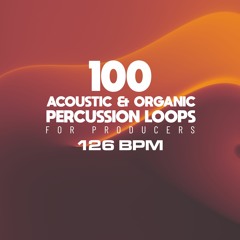 Acoustic & Organic Percussion 126BPM Demo