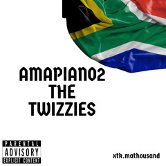 Amapiano2thetwizzies