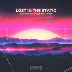 Mezhdunami and Face & Ghost - Lost In The Static
