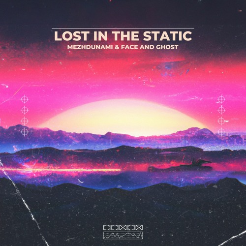 Mezhdunami and Face & Ghost - Lost In The Static