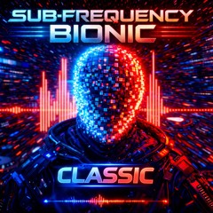 Sub Frequency Bionic