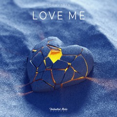 Tommy Tran - Love Me