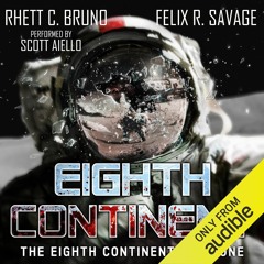 The Eighth Continent by Rhett C. Bruno and Felix R. Savage, Narrated by Scott Aiello