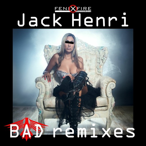 Jack Henri - Bad (Daschake Remix)