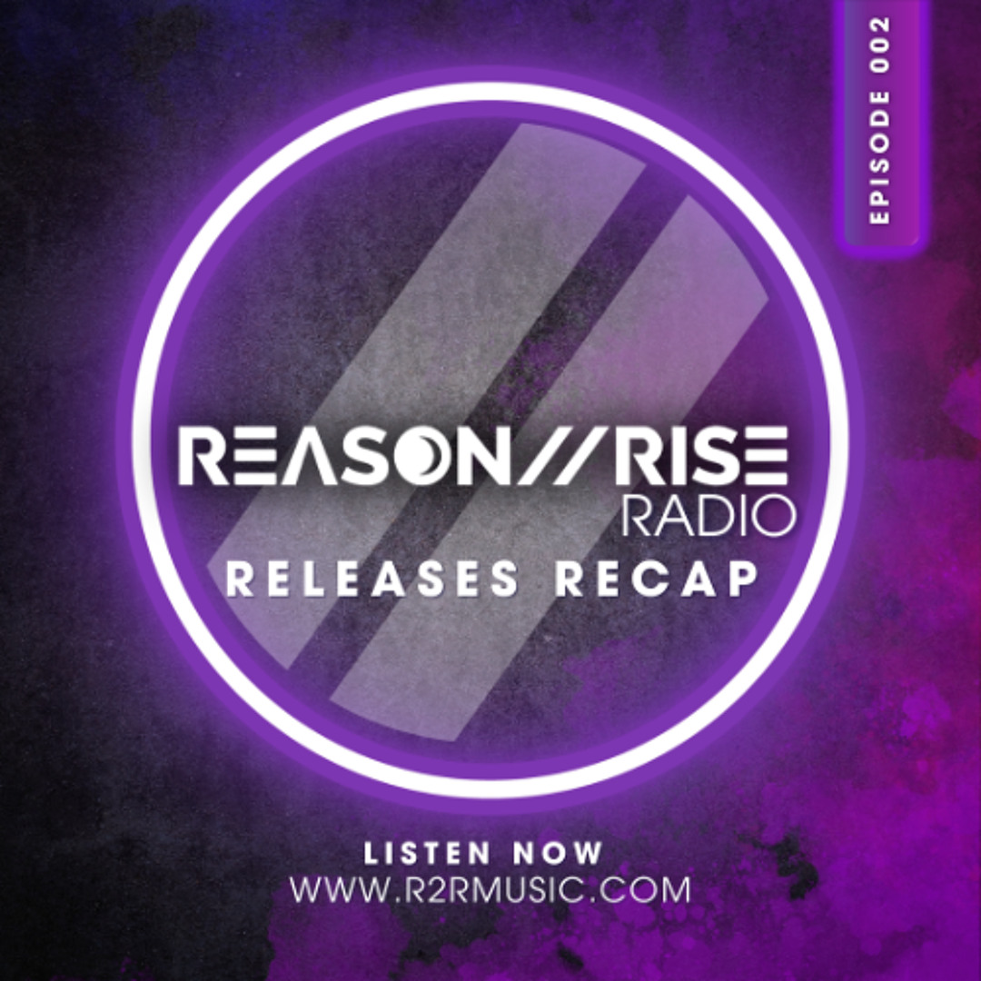 Stream Reason 2 Rise Releases Recap Ep 102 by Reason II Rise | Listen ...
